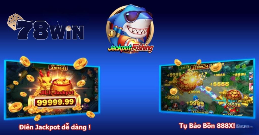 Jackpot bắn cá 78WIN