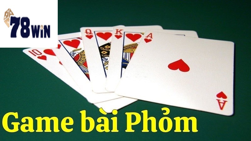 Tìm hiểu về luật chơi của bài phỏm tại 78win