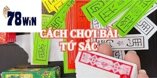 Chiến thuật chơi Bài Tứ Sắc 78win
