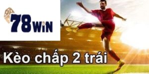 Bảng hiển thị kèo chấp 2 trái cho một trận đấu sôi động
